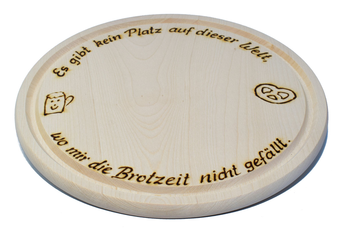 Brotzeitbrett - rund mit Spruch